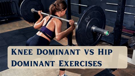 The Difference Between Knee and Hip Dominant .